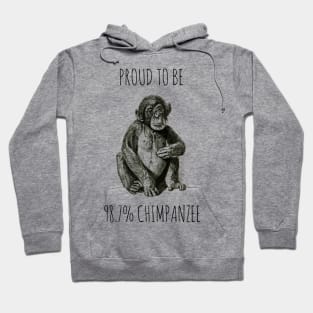 PROUD TO BE 98.7% CHIMPANZEE Hoodie